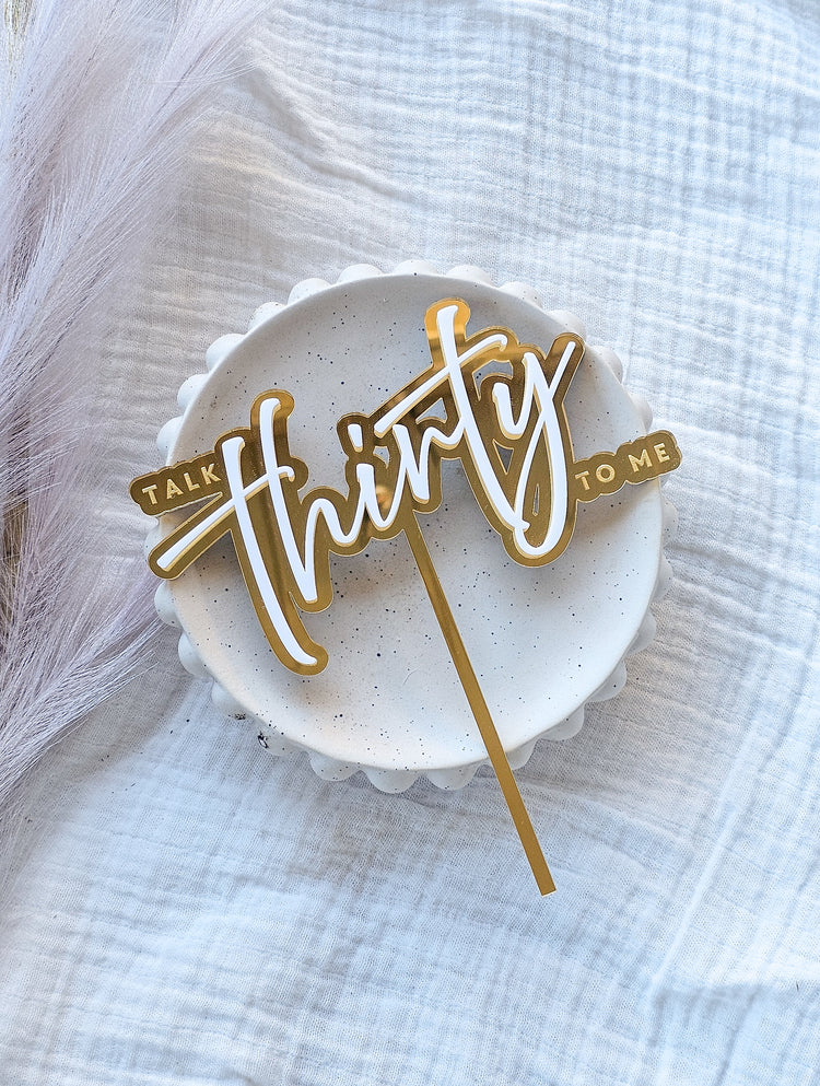 Talk Thirty To Me Cake Topper