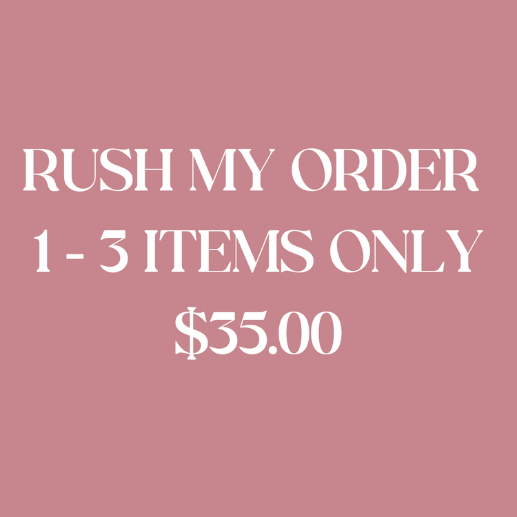 RUSH MY ORDER 1-3 ITEMS