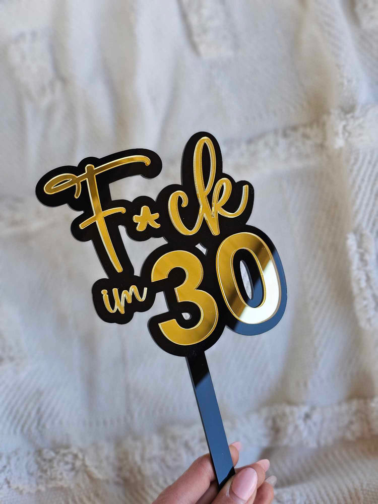 F*ck I'm .... Cake Topper