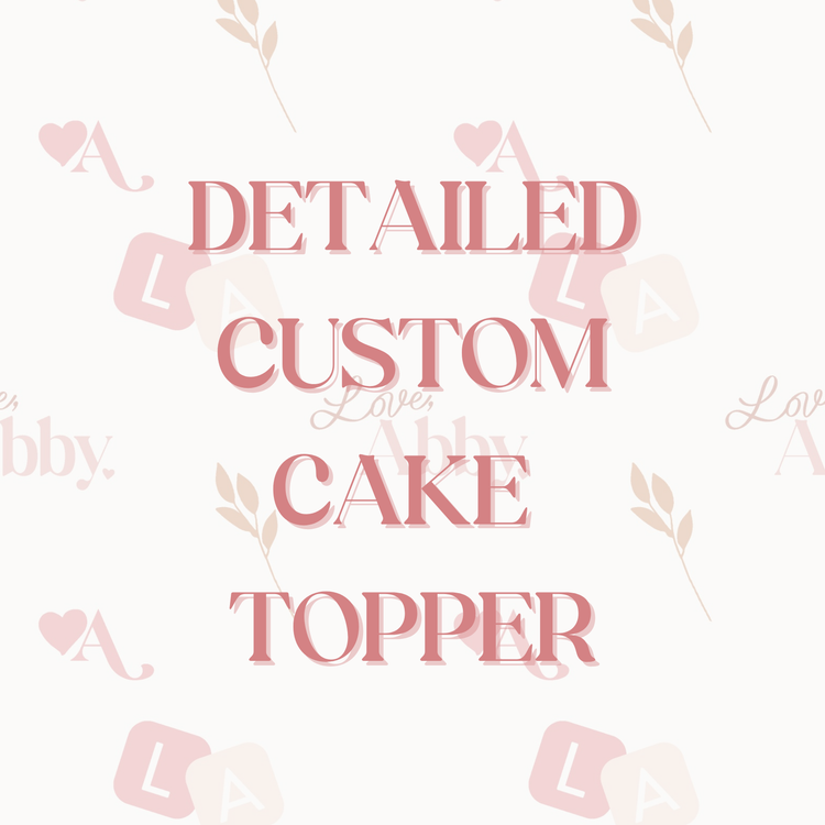 Custom Detailed Cake Topper