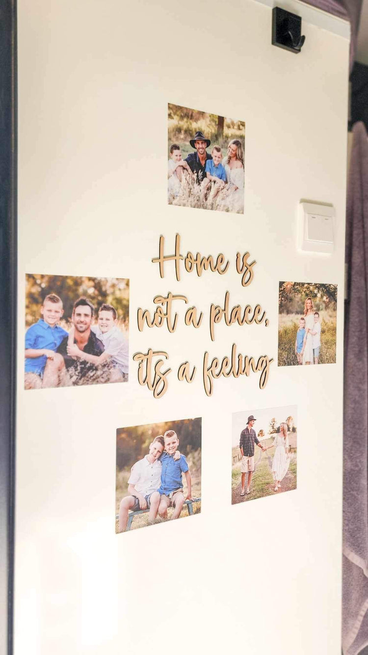 Home is not a place it’s a feeling
