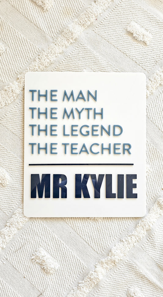 The Man, The Myth, The Teacher Plaque