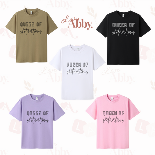 Queen of Shituations - T-Shirt