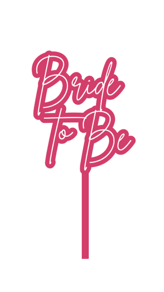 Bride To Be - Cake Topper