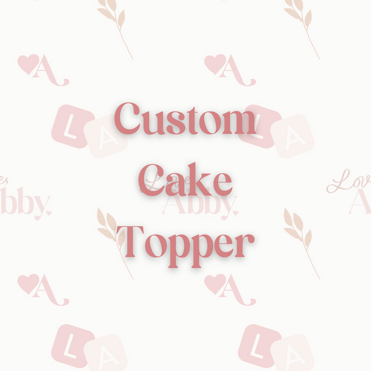 Custom Cake Topper