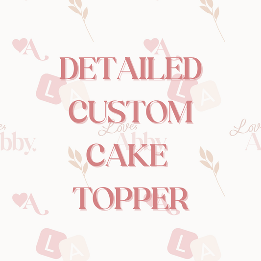 Custom Detailed Cake Topper