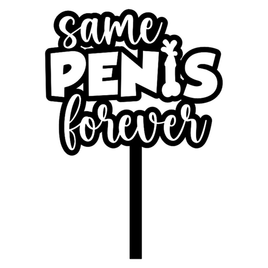 Same penis forever - cake topper