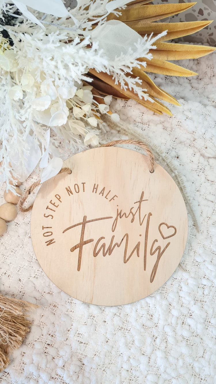 Not Step, Not Half, Just Family Plaque